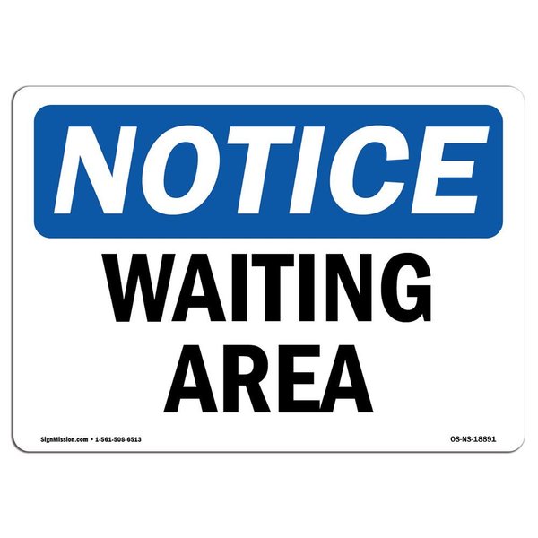 Signmission Safety Sign, OSHA Notice, 12" Height, Waiting Area Sign, Landscape OS-NS-D-1218-L-18891